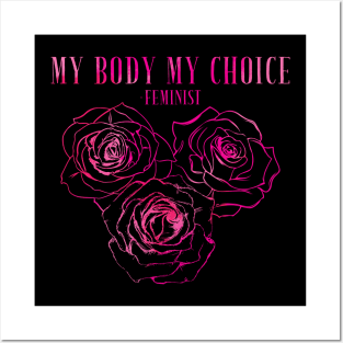 Feminist My Body My Choice Movement Posters and Art